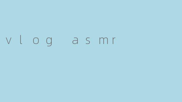 vlog asmr